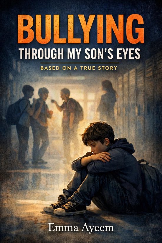 Bullying Through my Son's Eyes - cover
