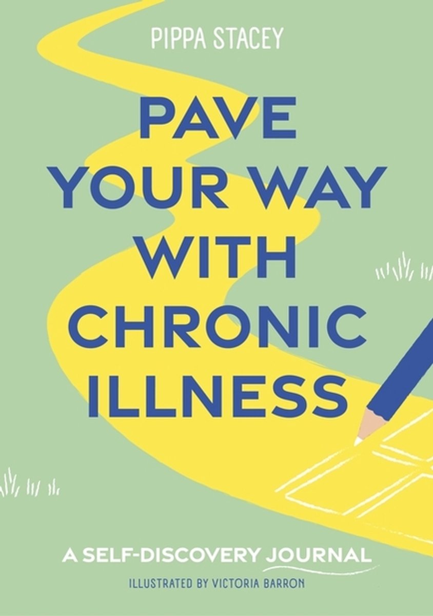 Pave Your Way With Chronic Illness, A Self-Discovery Journal