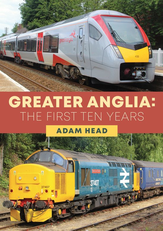Greater Anglia: The First Ten Years - cover