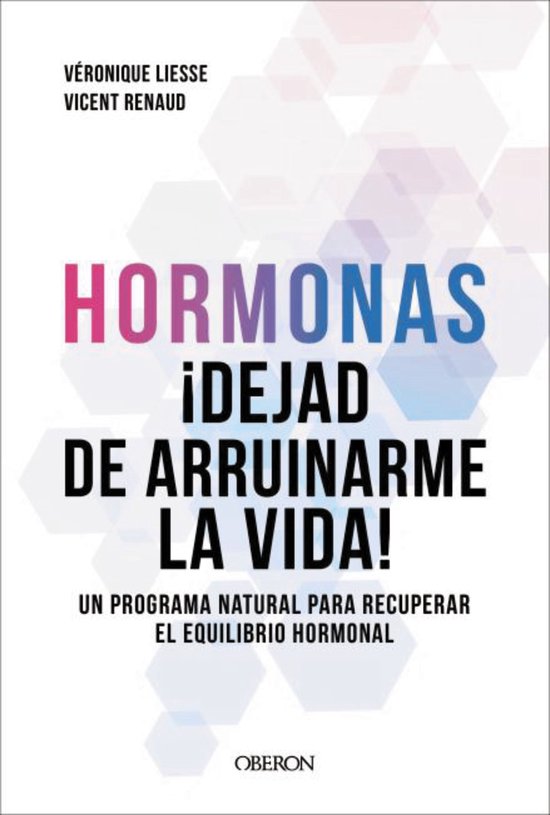 Salud y Bienestar - Hormonas. Dejad de arruinarme la vida - cover