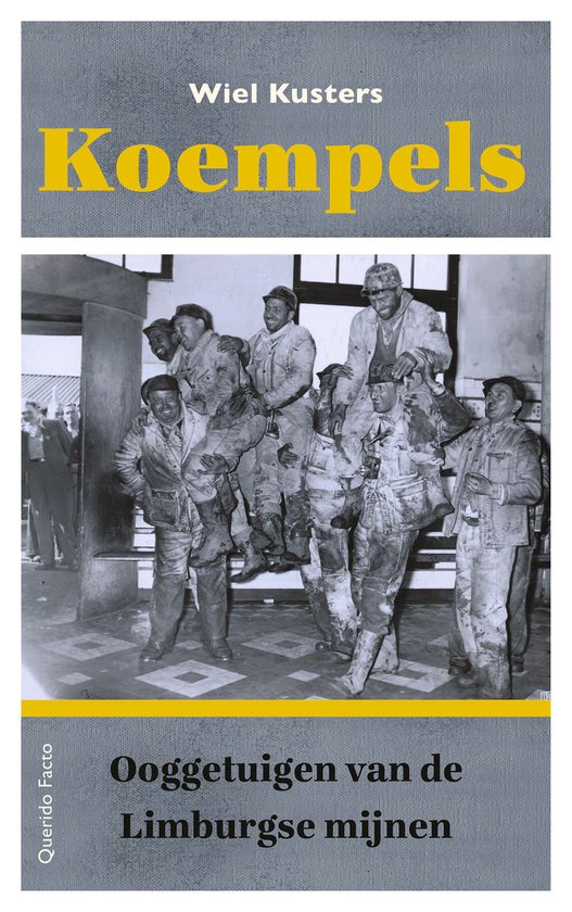 Boek 'Koempels' met op de cover een zwart-witfoto van lachende mijnwerkers die elkaar op de schouders dragen. Tekst: Wiel Kusters, Koempels, Ooggetuigen van de Limburgse mijnen.