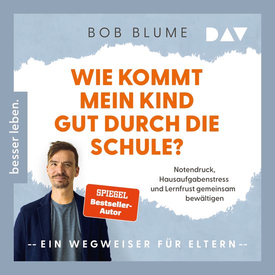 Wie kommt mein Kind gut durch die Schule? Notendruck, Hausau ... - cover