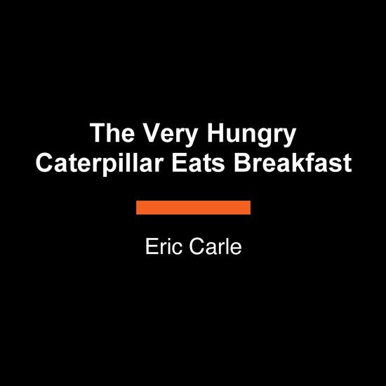 The Very Hungry Caterpillar Eats Breakfast - cover