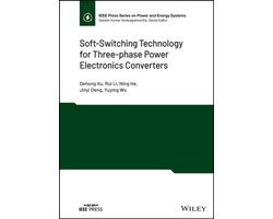 IEEE Press Series on Power and Energy Systems - Soft-Switching Technology for Three-phase Power Electronics Converters