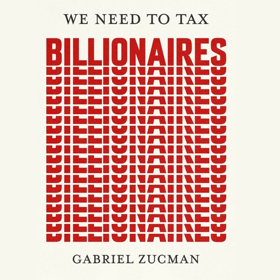 We Need to Tax Billionaires