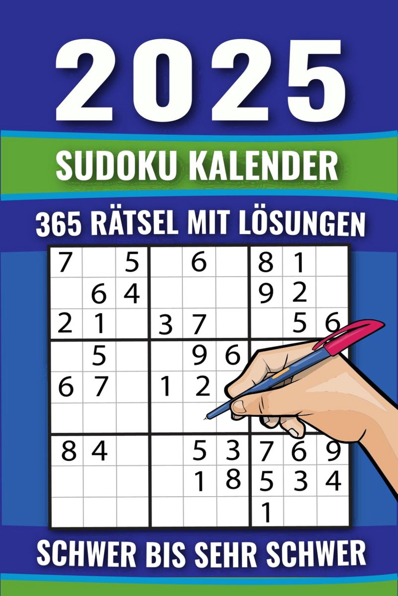 Sudoku Kalender 2025: 365 Moeilijke en Zeer Moeilijke Sudoku Puzzels met Oplossingen voor Volwassenen en Senioren