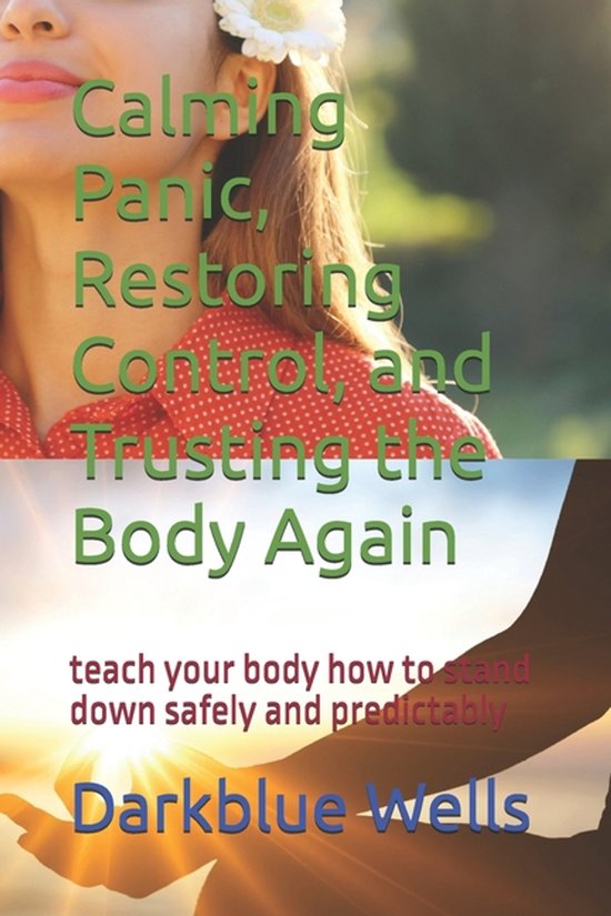 Calming Panic, Restoring Control, and Trusting the Body Agai ... - cover