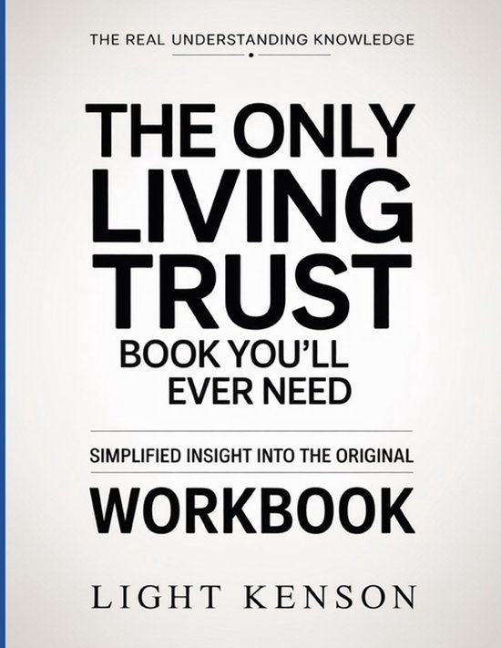 The Real Understanding Knowledge The Only Living Trust Book  ... - cover
