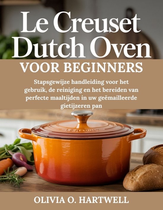Le Creuset Dutch Oven Voor Beginners - cover