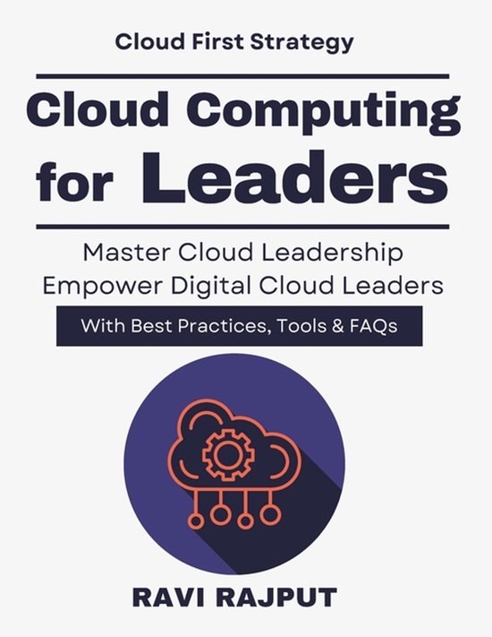 Cloud Computing for Leaders, Ravi Rajput | 9798243762335 | Boeken | bol