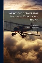 Aerospace Doctrine Matures Through a Storm