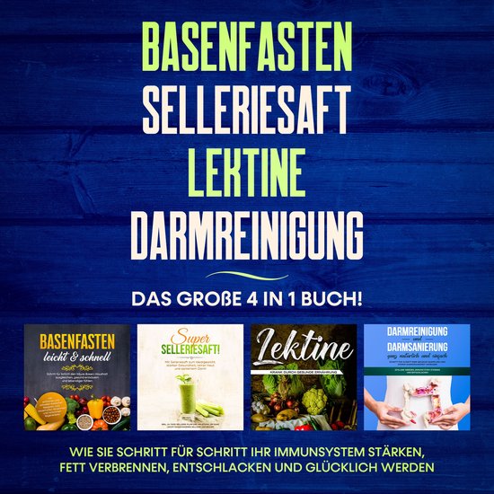Basenfasten | Selleriesaft | Lektine | Darmreinigung: Das gr ... - cover