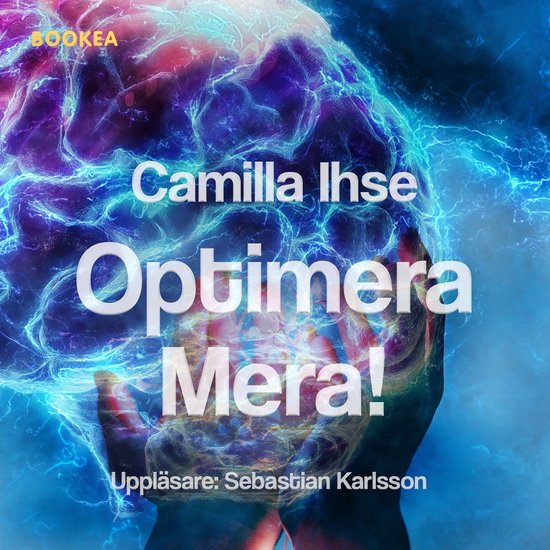 Optimera mera! : börja samarbeta med hjärnan - om att opti ... - cover