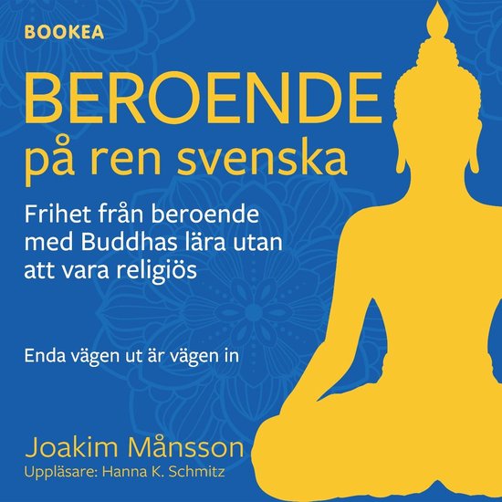 Beroende på ren svenska : frihet från beroende med Buddhas ... - cover