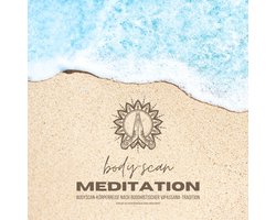 Body-Scan Meditation / Bodyscan-Körperreise nach buddhistischer Vipassana-Tradition