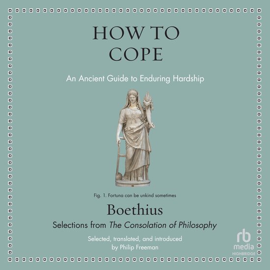 Couverture du livre 'How to Cope: An Ancient Guide to Enduring Hardship' par Boethius, avec une statue de Fortuna.