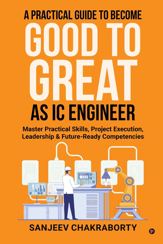 A Practical Guide to Become Good to Great as IC Engineer - cover