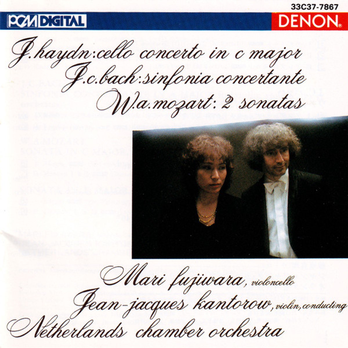 1-CD Haydn: Cello Concerto / J.C. Bach: Sinfonia Concertante / W.A. Mozart: 2 Sonatas (1986) - Mari Fujiwara (violoncello) / Jean-Jacques Kantorow (violin, conductor) / Netherlands Chamber Orchestra