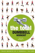 The Total Dumbbell Workout Trade Secrets of a Personal Trainer