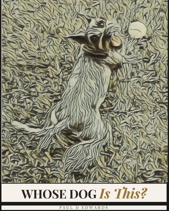 Boekomslag getiteld 'Whose Dog Is This?' door Paul D. Edwards, met een illustratie van een hond met een tennisbal.