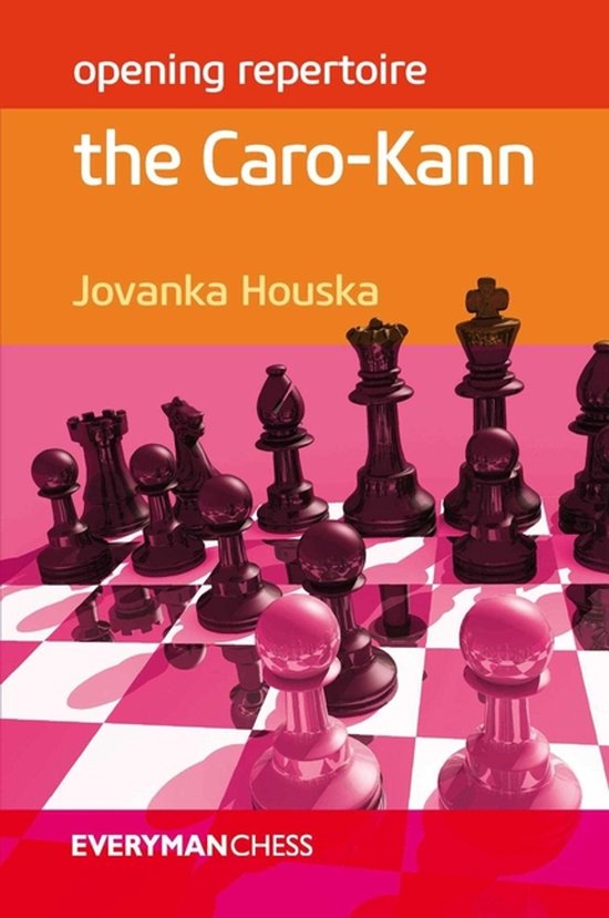 Opening Repertoire The Caro Kann, Jovanka Houska | 9781781942109 ...