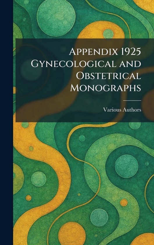 Appendix 1925 Gynecological and Obstetrical Monographs - cover