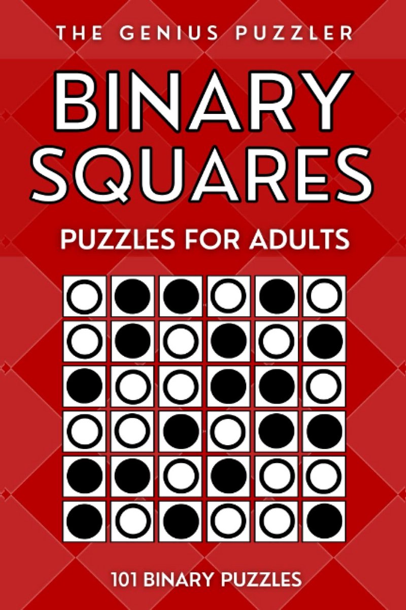 101 Logische Puzzels voor Volwassenen: Binair Veld Puzzelboek voor Hersentraining en Ontspanning