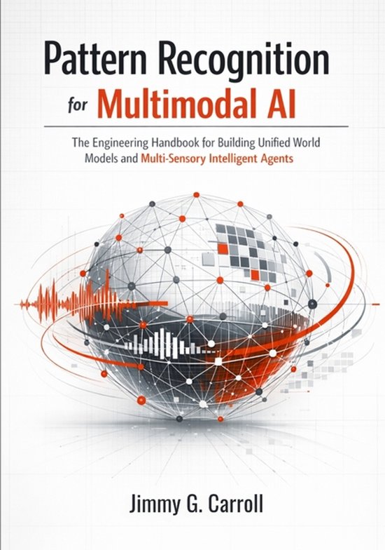 Pattern Recognition for Multimodal AI, Jimmy G Carroll | 9798249700584 ...