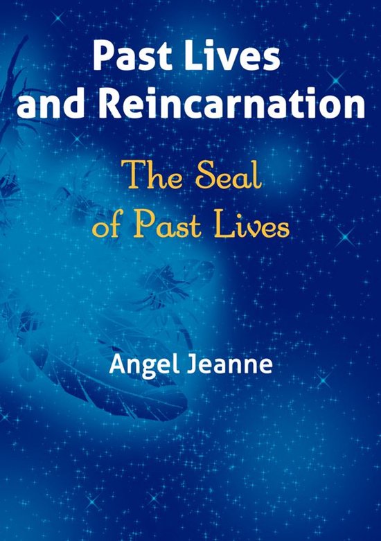 Past Lives and Reincarnation - The Seal of Past Lives - Vol. ... - cover