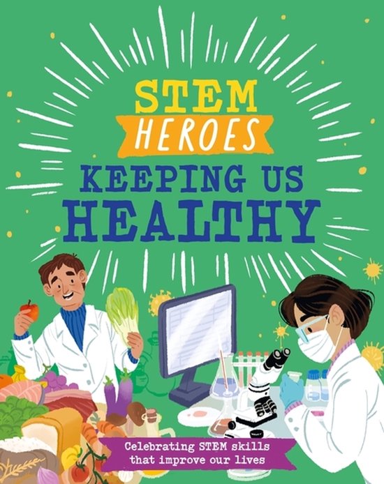 STEM Heroes- STEM Heroes: Keeping Us Healthy