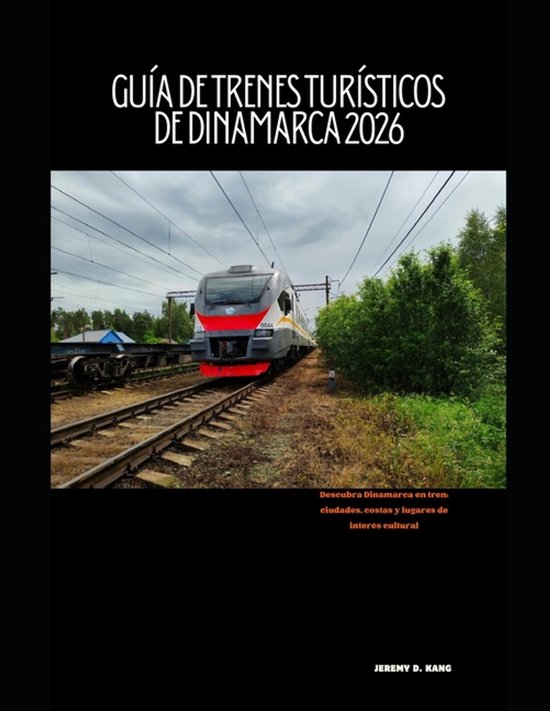 The Train Traveler- Guía de Trenes Turísticos de Dinamarca ... - cover