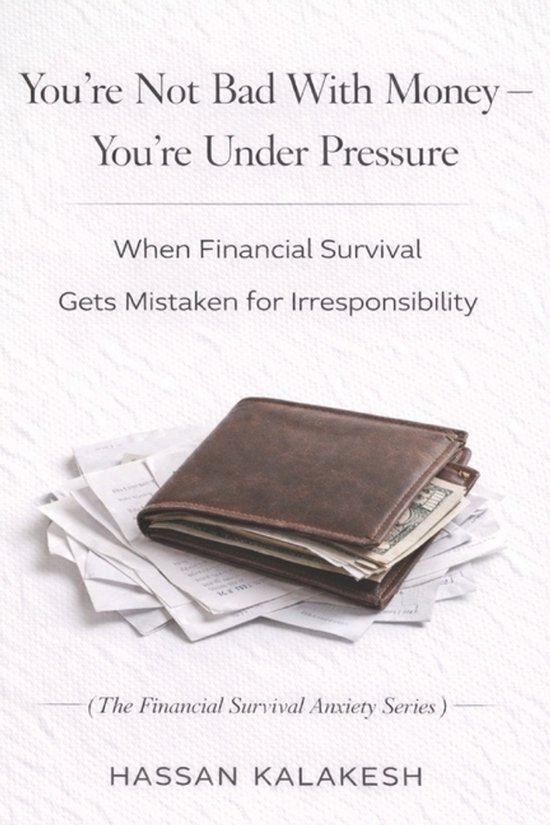 The Financial Survival Anxiety- You're Not Bad With Money -  ... - cover
