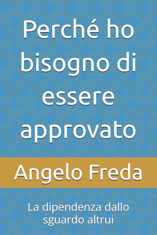 Il Libro del Perche'- Perché ho bisogno di essere approvato - cover