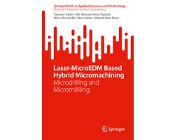 SpringerBriefs in Applied Sciences and Technology- Laser-MicroEDM Based Hybrid Micromachining