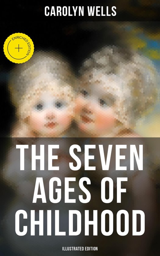 The Seven Ages of Childhood (Illustrated Edition) - cover