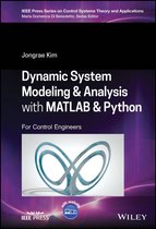 IEEE Press Series on Control Systems Theory and Applications - Dynamic System Modelling and Analysis with MATLAB and Python