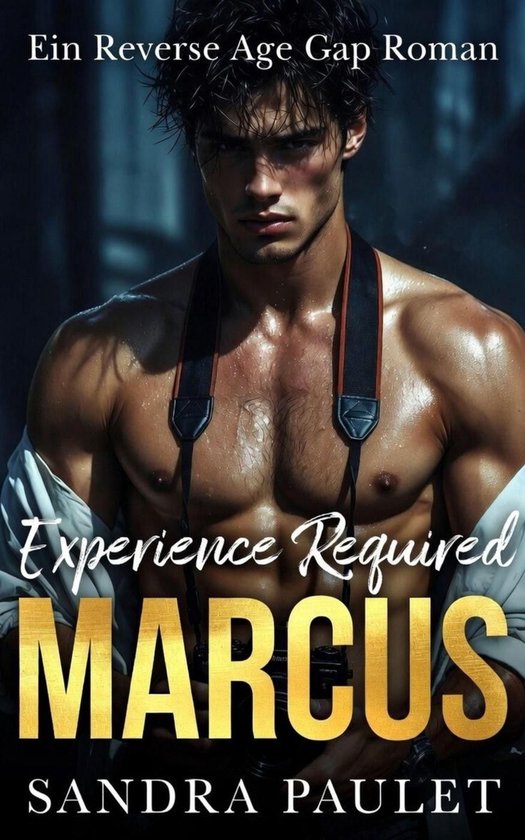 Experience Required: Ein Reverse Age Gap Roman Serie 1 - Experience Required: Marcus: Ein Reverse Age Gap Roman