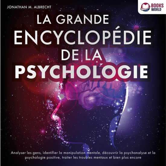 La grande encyclopédie de la psychologie: Analyser les gens ... - cover