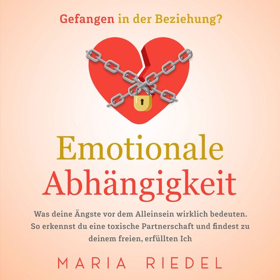 Emotionale Abhängigkeit - Gefangen in der Beziehung?: Was d ... - cover