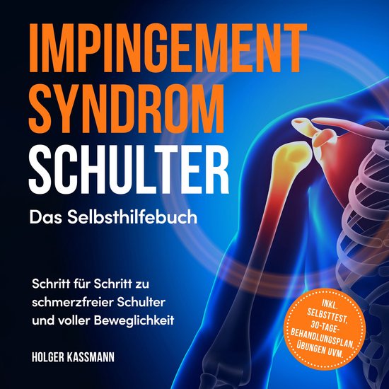 Impingement Syndrom Schulter - Das Selbsthilfebuch: Schritt  ... - cover