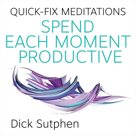 Quick-Fix Meditations Spend Each Moment Productive - cover