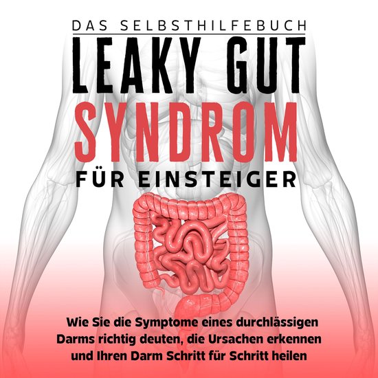 Leaky Gut Syndrom für Einsteiger - Das Selbsthilfebuch: Wie ... - cover