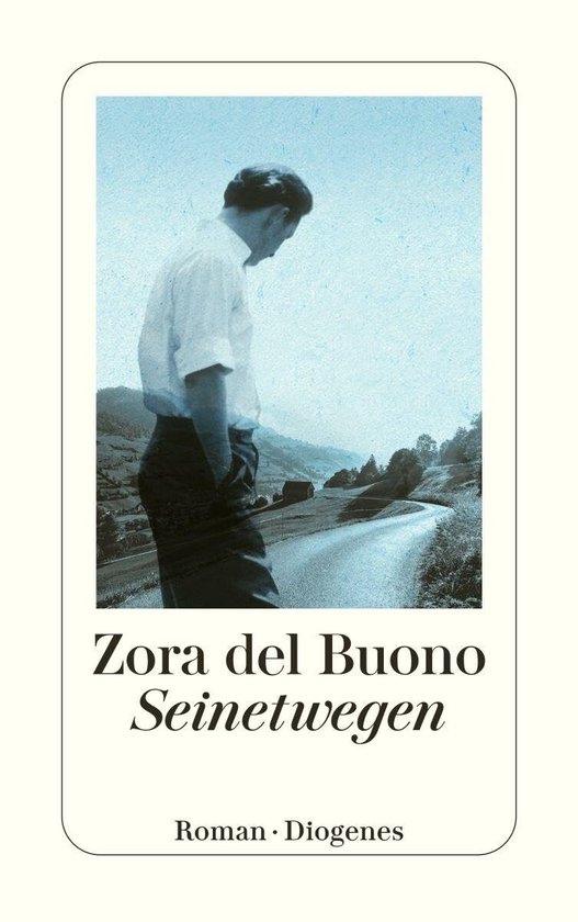 La couverture montre un homme en chemise blanche, debout sur un chemin de campagne avec des collines en arrière-plan. Le titre 'Zora del Buono Seinetwegen' est en bas.