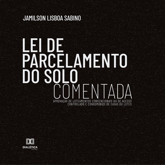 Lei de Parcelamento do Solo Comentada : aprovação de lotea ... - cover
