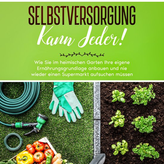 Selbstversorgung kann jeder!: Wie Sie im heimischen Garten I ... - cover
