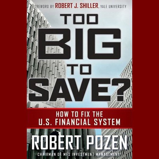 Too Big to Save? How to Fix the U.S. Financial System - cover