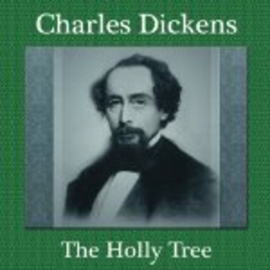 The Holly Tree Christmas Story by Dickens - cover
