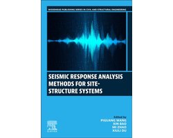 Woodhead Publishing Series in Civil and Structural Engineering- Seismic Response Analysis Methods for Site-Structure Systems