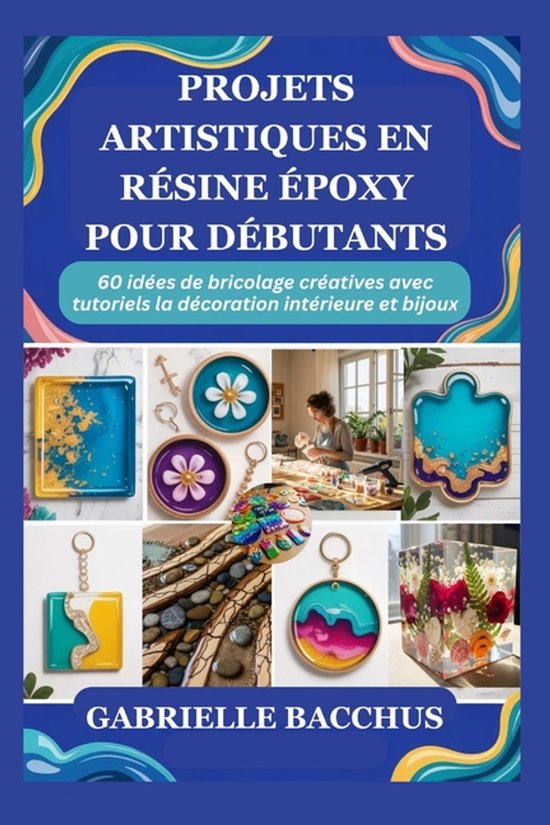Projets Artistiques En Résine Époxy Pour Débutants - cover