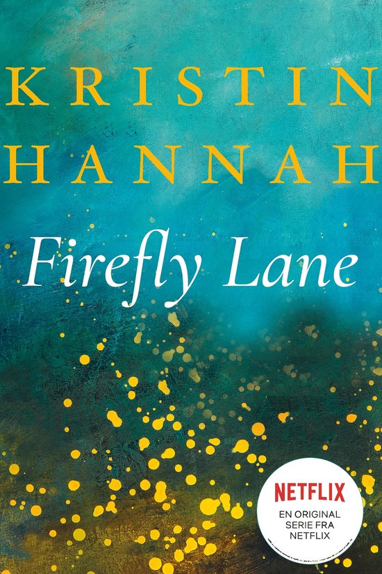 Boek "Firefly Lane" van Kristin Hannah, met een turquoise achtergrond met gele spikkels en de titel in sierlijke letters.